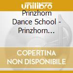Prinzhorn Dance School - Prinzhorn Dance School cd musicale di Prinzhorn Dance School