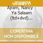 Ajram, Nancy - Ya Salaam (ltd+dvd) (cd+dvd)