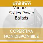 Various - Sixties Power Ballads cd