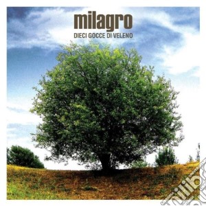 Milagro - Dieci Gocce Di Veleno cd musicale di MILAGRO
