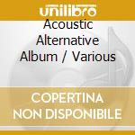 Acoustic Alternative Album / Various cd