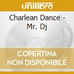 Charlean Dance - Mr. Dj cd