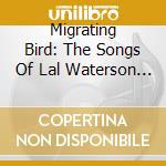Migrating Bird: The Songs Of Lal Waterson / Various cd