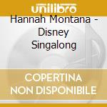 Hannah Montana - Disney Singalong cd