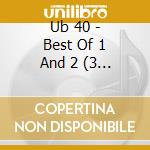Ub 40 - Best Of 1 And 2 (3 Cd) cd