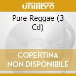 Pure Reggae (3 Cd) cd