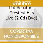 Pat Benatar - Grestest Hits Live (2 Cd+Dvd) cd