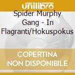 Spider Murphy Gang - In Flagranti/Hokuspokus cd musicale di Spider Murphy Gang