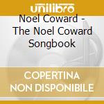 Noel Coward - The Noel Coward Songbook cd