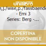Tate,j./wise,p./fassbaender,b. - Emi 3 Series: Berg - Lulu - Ta (3 Cd) cd