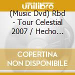 (Music Dvd) Rbd - Tour Celestial 2007 / Hecho En Espana 2 (2 Dvd) cd