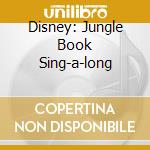Disney: Jungle Book Sing-a-long cd musicale