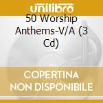 50 Worship Anthems-V/A (3 Cd) cd