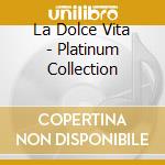 La Dolce Vita - Platinum Collection cd