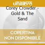 Corey Crowder - Gold & The Sand