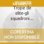 Trope de elite-gli squadroni della morte cd