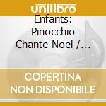 Enfants: Pinocchio Chante Noel / Various cd