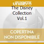 The Disney Collection Vol.1 cd musicale di ARTISTI VARI