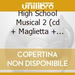 High School Musical 2 (cd + Maglietta + Ciondolo + Poster...) cd musicale di O.S.T.