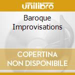 Baroque Improvisations cd musicale di Gabriela Montero