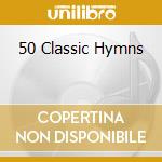 50 Classic Hymns cd musicale