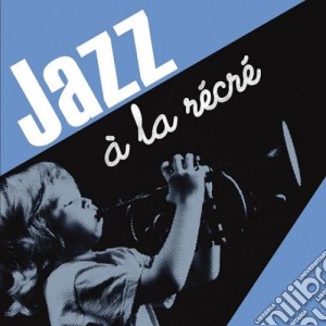 Jazz A La Recre cd musicale