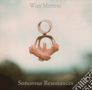 Wim Mertens - Sonorous Resonances (2 Cd) cd musicale di MERTENS WIM