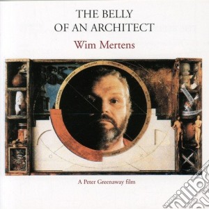 Wim Mertens - The Belly Of An Architect cd musicale di Wim Mertens