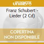 Franz Schubert - Lieder (2 Cd) cd