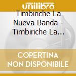 Timbiriche La Nueva Banda - Timbiriche La Nueva Banda cd musicale di Timbiriche La Nueva Banda