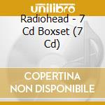 Radiohead - 7 Cd Boxset (7 Cd) cd
