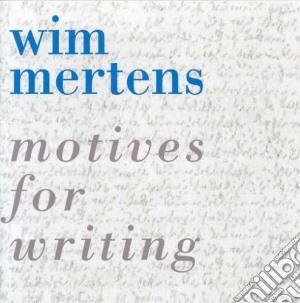 Wim Mertens - Motives For Writing cd musicale di Wim Mertens
