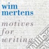 Wim Mertens - Motives For Writing cd