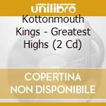 Kottonmouth Kings - Greatest Highs (2 Cd) cd