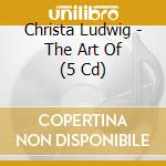 Christa Ludwig - The Art Of (5 Cd) cd
