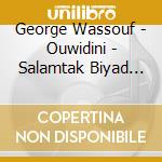 George Wassouf - Ouwidini - Salamtak Biyad Alla cd musicale di George Wassouf