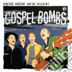 Vincent Vincent And The Villains - Gospel Bombs