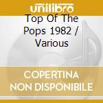 Top Of The Pops 1982 / Various cd