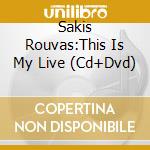 Sakis Rouvas:This Is My Live (Cd+Dvd) cd