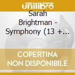 Sarah Brightman - Symphony (13 + 1 Trax) cd musicale di Sarah Brightman