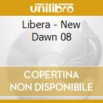 Libera - New Dawn 08 cd