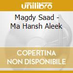Magdy Saad - Ma Hansh Aleek cd