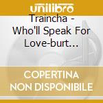 Traincha - Who'll Speak For Love-burt Bacharach Songbook Ii