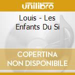 Louis - Les Enfants Du Si cd