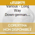 Various - Long Way Down-german Edition (2 Cd) cd