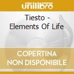 Tiesto - Elements Of Life cd musicale di Tiesto