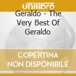 Geraldo - The Very Best Of Geraldo cd musicale di Geraldo