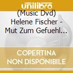 (Music Dvd) Helene Fischer - Mut Zum Gefuehl Live cd