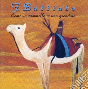 Franco Battiato - Come Un Cammello In Una Grondaia cd musicale di Franco Battiato