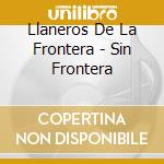 Llaneros De La Frontera - Sin Frontera cd
